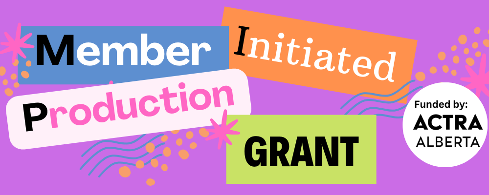 ACTRA Member Initiated Production (MIP) Grant